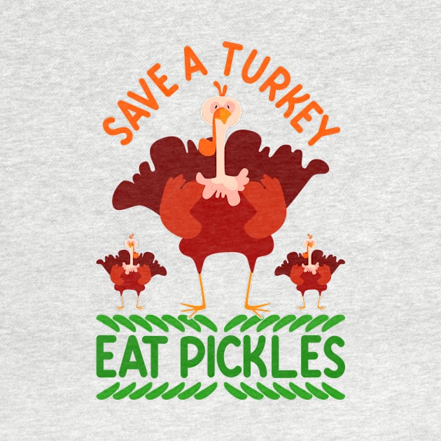 Fun Vegan Thanksgiving Shirt Cute Save A Turkey Eat Pickles by HxD Store